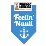 Feelin' Nauti Bandana - Limited Edition