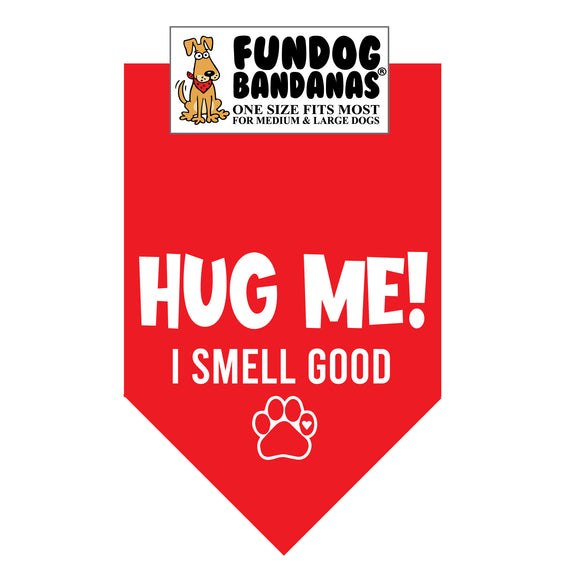 HUG ME!  I smell good Bandana