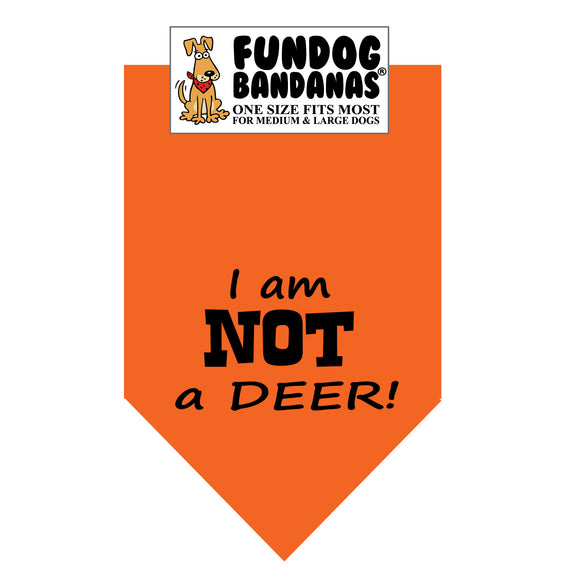 I am NOT a DEER! Bandana - Limited Edition